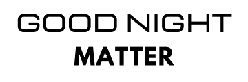 Good night matter